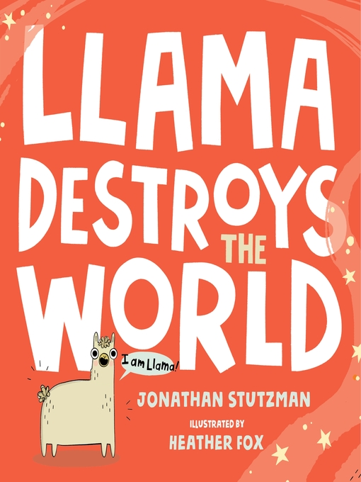 Title details for Llama Destroys the World by Jonathan Stutzman - Wait list